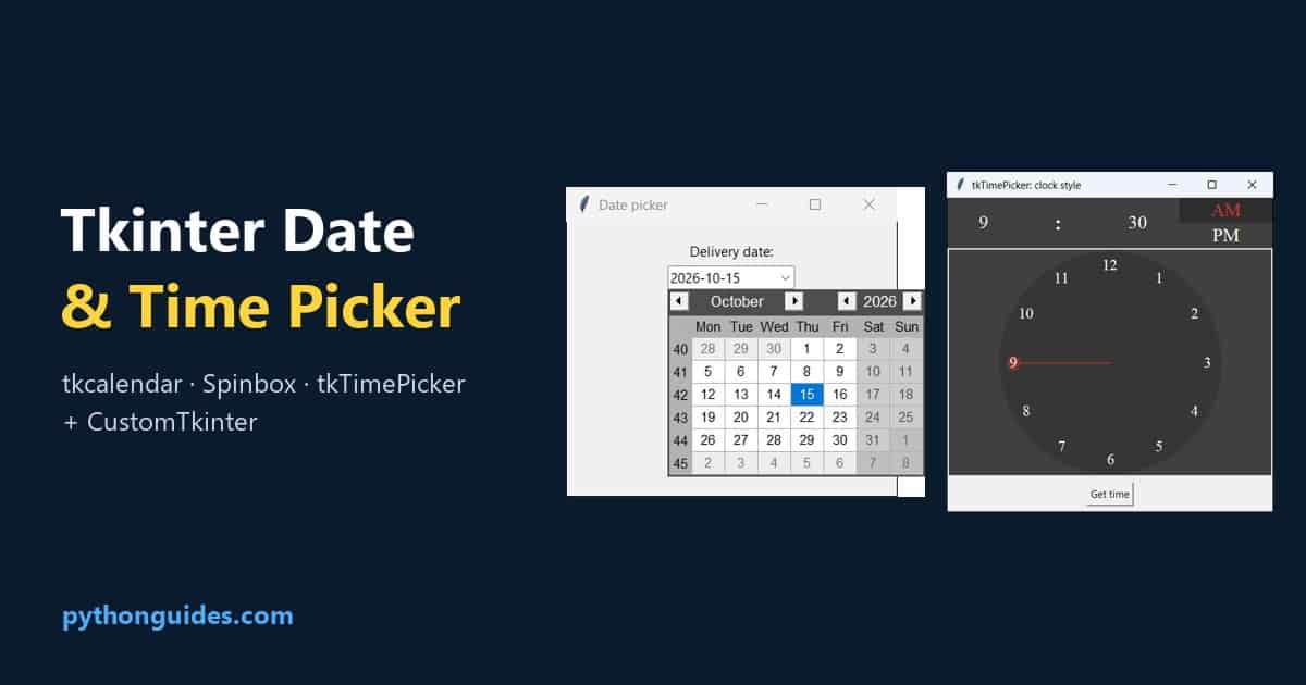 Tkinter date and time picker tutorial with tkcalendar, Spinbox, tkTimePicker and CustomTkinter