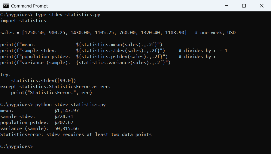 how to calculate standard deviation in python statistics stdev command prompt Command Prompt output of Python statistics.mean, stdev, pstdev and variance on a week of store sales in USD, plus a StatisticsError