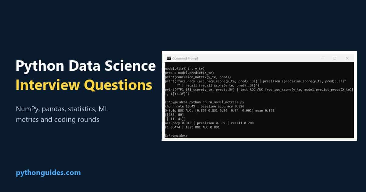 python data science interview questions Python data science interview questions: Command Prompt output of a churn model's baseline, cross-validation and precision and recall