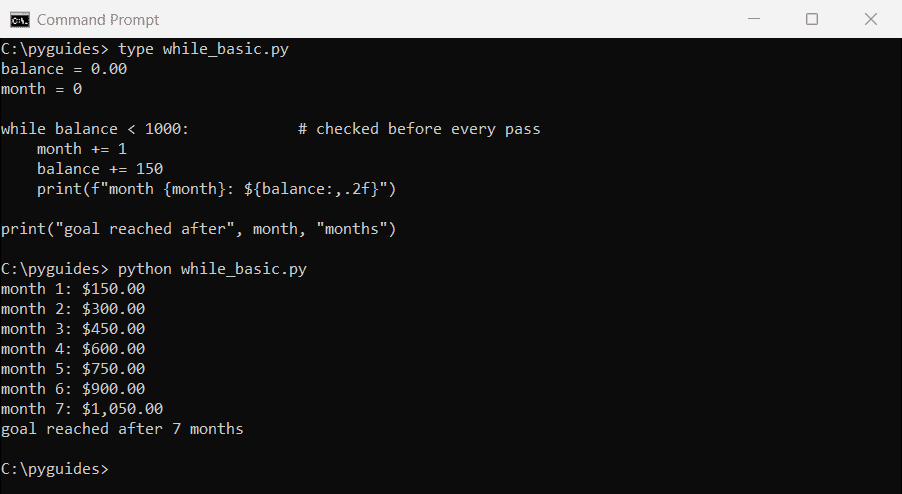 python while loop savings goal example command prompt Command Prompt output of a Python while loop adding 150 dollars a month until the balance reaches 1000