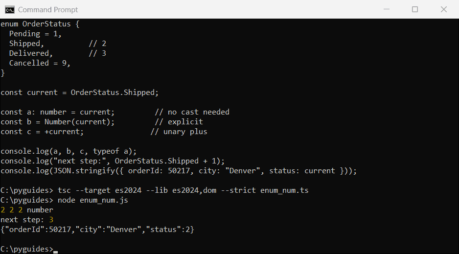 typescript convert enum to number numeric enum command prompt Command Prompt output of a TypeScript numeric enum member assigned to number, Number() and unary plus, all printing 2