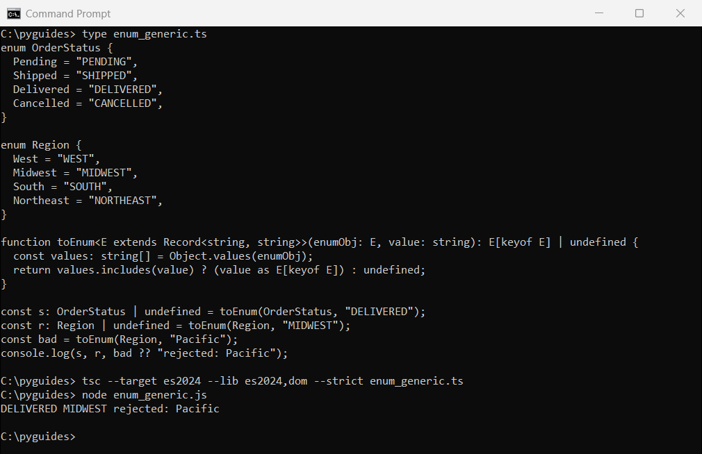 typescript convert string to enum generic helper command prompt Command Prompt output of a generic TypeScript toEnum function converting strings to OrderStatus and Region enums and rejecting invalid input