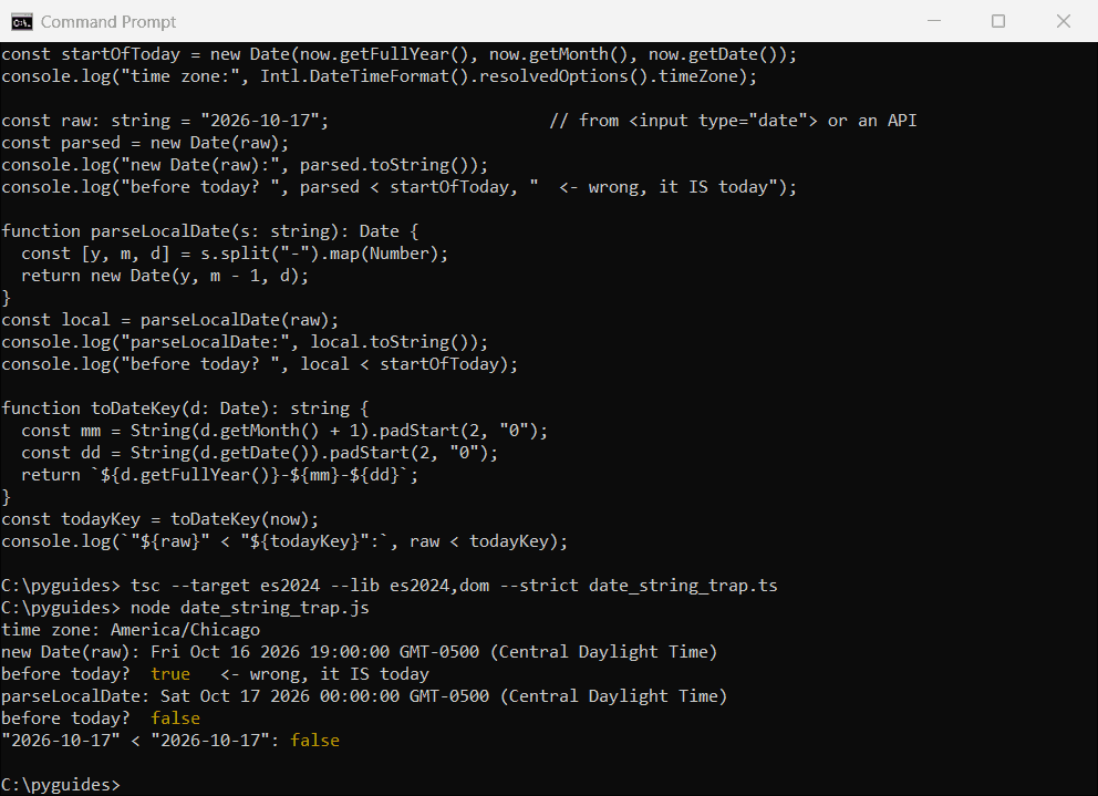 typescript date only string utc before today trap command prompt Command Prompt output showing new Date on a date-only string parsed as UTC in Chicago and wrongly counted as before today