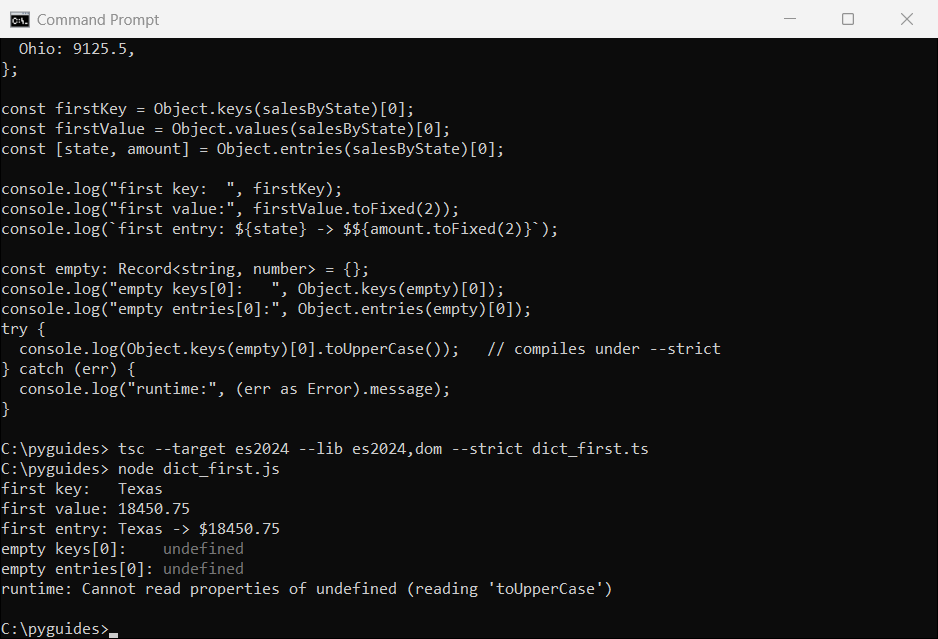 typescript dictionary first element object entries command prompt Command Prompt output of TypeScript reading the first key, value and entry of a Record with Object.keys, Object.values and Object.entries