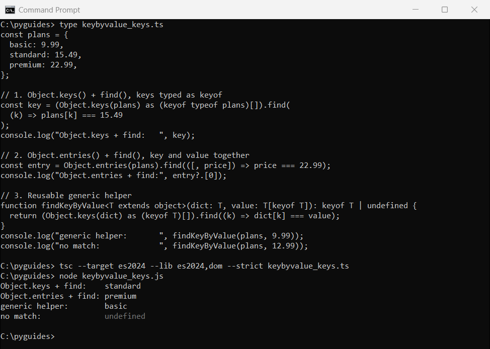 typescript find key by value object keys find command prompt Command Prompt output of TypeScript finding a dictionary key by value with Object.keys, Object.entries and a generic findKeyByValue helper