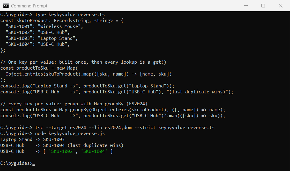typescript find key by value reverse map groupby command prompt Command Prompt output of a TypeScript reverse Map from product name to SKU and Map.groupBy keeping every SKU for a duplicate value