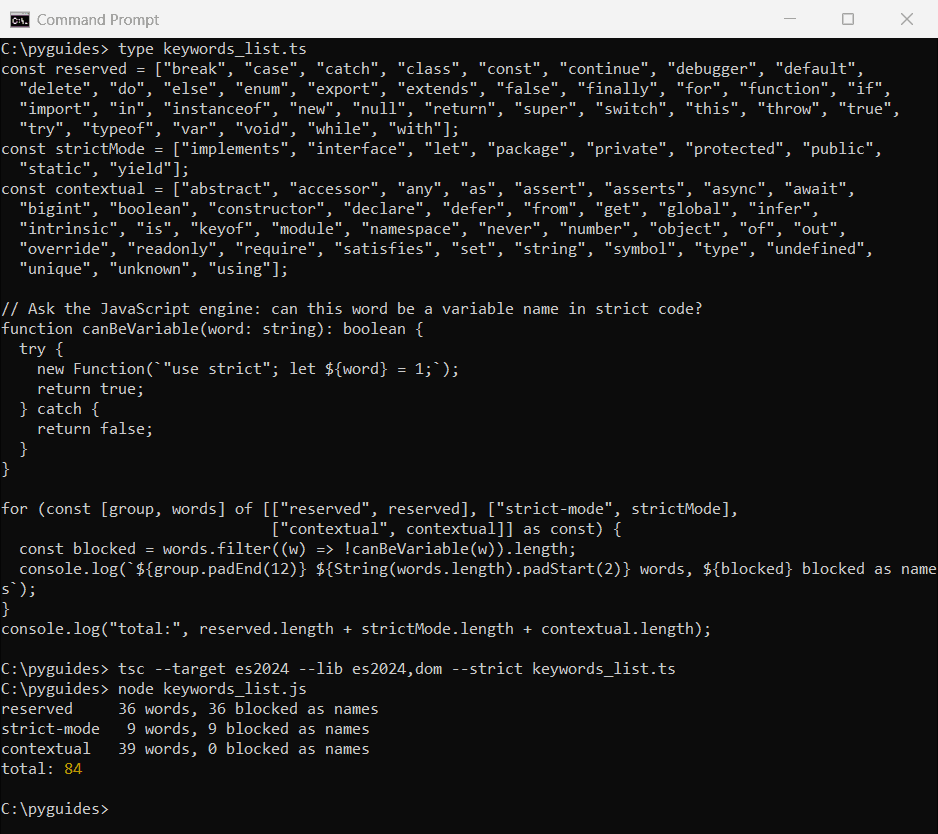 typescript keywords list reserved strict contextual count command prompt Command Prompt output counting the TypeScript keywords list: 36 reserved, 9 strict-mode and 39 contextual keywords