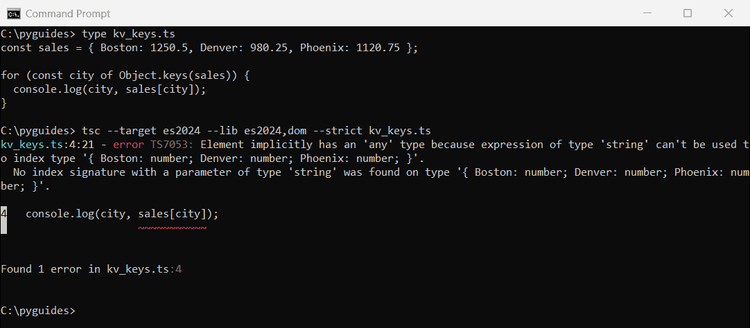 typescript object keys ts7053 index error command prompt Command Prompt output of tsc error TS7053 when indexing a TypeScript object with a key from Object.keys