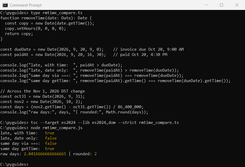 typescript remove time compare dates only command prompt Command Prompt output of TypeScript date-only comparisons: time vs date only, === false, getTime true, and 2.04 days across a DST change